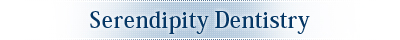 Serendipity Dentistry